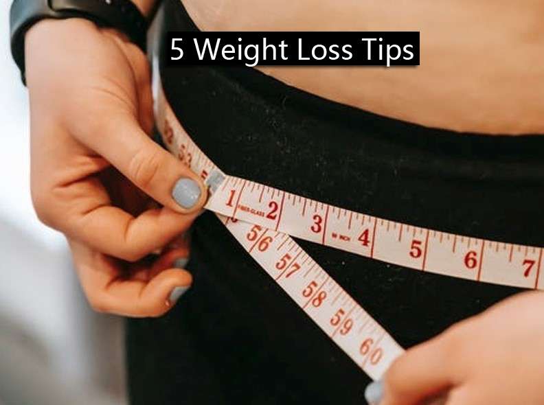 5 Weight Loss Tips