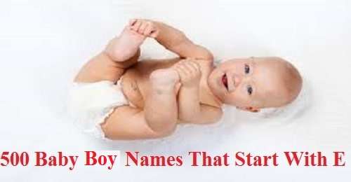 500 Baby Boy Names That Start with E