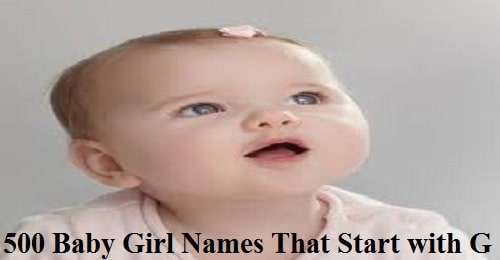 500 Baby Girl Names That Start With G