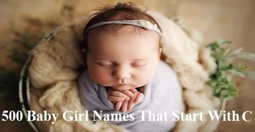 500 Baby Girl Names That Start With C