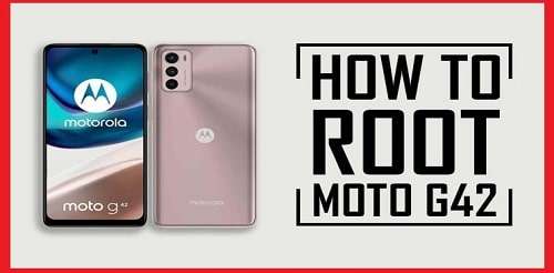 How to Root Motorola Moto G42