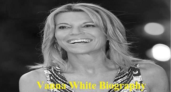 Vanna White Biography, Wiki, Net Worth, Age, Height, Husband